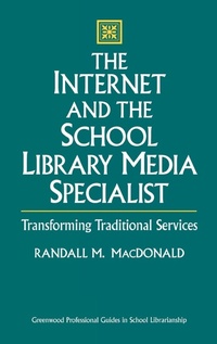 Enlarge image Cover: The Internet and the School Library Media Specialist - Libraries Unlimited Inc