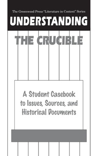 Enlarge image Cover: Understanding The Crucible - Greenwood Press