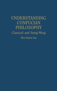 Abbildung von: Understanding Confucian Philosophy - Praeger Publishers Inc