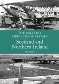 Cover: The Military Airfields of Britain: Scotland and Northern Ireland - The Crowood Press Ltd