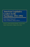 Cover: American Legislative Leaders in the Northeast, 1911-1994 - Greenwood Press