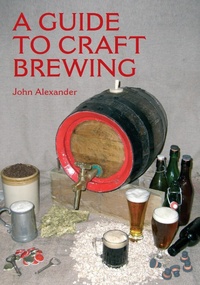 Enlarge image Cover: A Guide to Craft Brewing - The Crowood Press Ltd