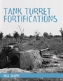 Cover: Tank Turret Fortifications - The Crowood Press Ltd