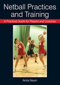 Cover: A Practical Guide for Players and Coaches Netball Practices and Training - The Crowood Press Ltd