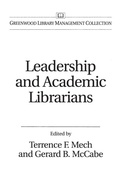 Cover: Leadership and Academic Librarians - Libraries Unlimited Inc