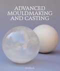Cover: Advanced Mouldmaking and Casting - The Crowood Press Ltd