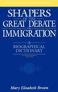 Cover: Shapers of the Great Debate on Immigration - Greenwood Press