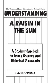 Enlarge image Cover: Understanding A Raisin in the Sun - Greenwood Press