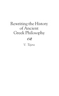 Cover: Rewriting the History of Ancient Greek Philosophy - Praeger Publishers Inc