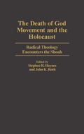 Cover: The Death of God Movement and the Holocaust - Praeger Publishers Inc