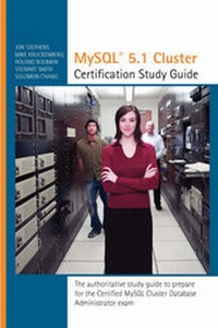 Enlarge image Cover: MySQL 5.1 Cluster DBA Certification Study Guide - Lulu.com