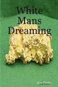 Cover: White Man's Dreaming - Lulu.com