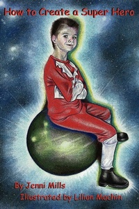 Enlarge image Cover: How to Create a Super Hero - Lulu.com
