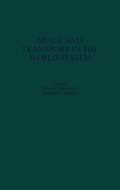 Cover: Space and Transport in the World-System - Praeger Publishers Inc