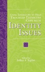 Cover: Using Literature to Help Troubled Teenagers Cope with Identity Issues - Greenwood Press