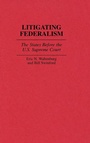 Cover: Litigating Federalism - Praeger Publishers Inc