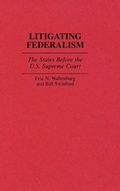 Cover: Litigating Federalism - Praeger Publishers Inc
