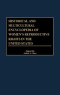 Cover: Historical and Multicultural Encyclopedia of Women's Reproductive Rights in the United States - Greenwood Press