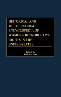 Enlarge image Cover: Historical and Multicultural Encyclopedia of Women's Reproductive Rights in the United States - Greenwood Press