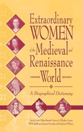 Cover: Extraordinary Women of the Medieval and Renaissance World - Greenwood Press