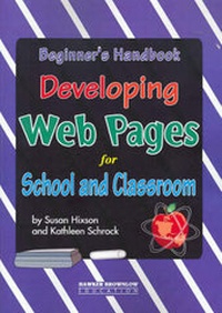 Enlarge image Cover: Developing Web Pages for School and Classroom - Hawker Brownlow Education Pty Ltd