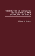 Cover: The Politics of Economic Restructuring and Democracy in Africa - Praeger Publishers Inc