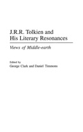 Cover: J.R.R. Tolkien and His Literary Resonances - Praeger Publishers Inc