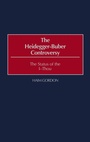 Cover: The Heidegger-Buber Controversy - Praeger Publishers Inc