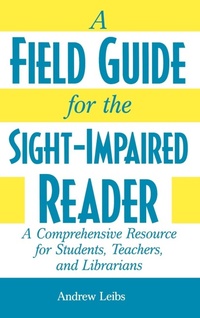 Enlarge image Cover: A Field Guide for the Sight-Impaired Reader - Greenwood Press