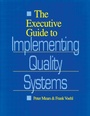 Cover: The Executive Guide to Implementing Quality Systems - CRC Press