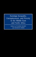 Cover: Earnings Inequality, Unemployment, and Poverty in the Middle East and North Africa - Praeger Publishers Inc