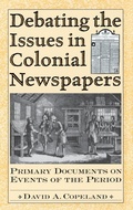 Cover: Debating the Issues in Colonial Newspapers - Greenwood Press