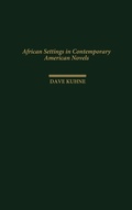 Cover: African Settings in Contemporary American Novels - Praeger Publishers Inc