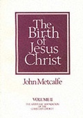 Cover: Apostolic Foundation of the Christian Church: Birth of Jesus Christ v.2 - J.Metcalfe Publishing Trust