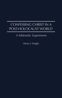Cover: Confessing Christ in a Post-Holocaust World - Praeger Publishers Inc