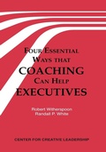 Cover: Four Essential Ways That Coaching Can Help Executives - Center for Creative Leadership