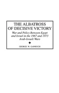 Cover: The Albatross of Decisive Victory - Praeger Publishers Inc
