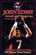 Cover: John Elway: Armed & Dangerous - Taylor Trade Publishing