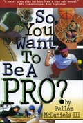 Cover: So, You Want to be a Pro? - Addax Publishing Group,U.S.