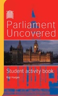 Cover: Parliament Uncovered: Student Activity Book - PFP Publishing Ltd