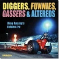 Cover: Diggers, Funnies, Gassers, and Altereds - CarTech Inc