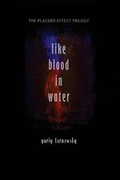 Cover: Like Blood in Water: Five Mininovels (the Placebo Effect Trilogy #1) - Jef Books