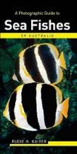 Cover: A Photographic Guide to Sea Fishes of Australia - New Holland Publishers