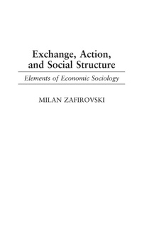 Enlarge image Cover: Exchange, Action, and Social Structure - Praeger Publishers Inc