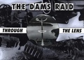Cover: Dams Raid Through the Lens - After the Battle