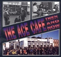 Abbildung von: The Ace Cafe Then and Now - After the Battle