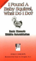 Cover: I Found a Baby Squirrel, What Do I Do? - Bick Publishing House,U.S.