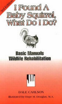 Enlarge image Cover: I Found a Baby Squirrel, What Do I Do? - Bick Publishing House,U.S.