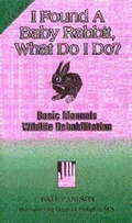 Cover: I Found a Baby Rabbit, What Do I Do? - Bick Publishing House,U.S.