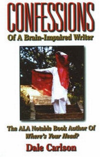 Enlarge image Cover: Confessions of a Brain-Impaired Writer - Bick Publishing House,U.S.